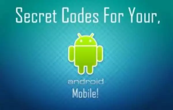 Hidden Android Secret Codes that you must know.